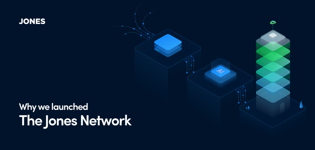 Why we launched The Jones Network